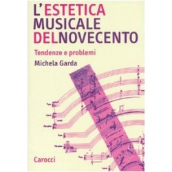 Estetica musicale del novecento. tendenze e problemi (L')