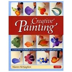 Creative painting. la nuova tecnica facilitata per la decorazione pittorica, spiegata passo passo