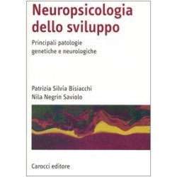 Neuropsicologia dello sviluppo. principali patologie genetiche e neurologiche