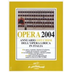 Opera 2004. annuario dell'opera lirica in italia