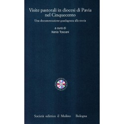 Visite pastorali in diocesi di pavia nel cinquecento. una documentazione guadagnata alla storia