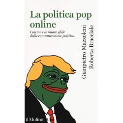 Politica pop online. i meme e le nuove sfide della comunicazione politica (La)