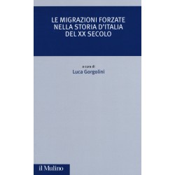 Migrazioni forzate nella storia d'italia del xx secolo (Le)