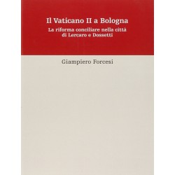 Vaticano ii a bologna. la riforma conciliare nella citta' di lercaro e di dossetti (Il)