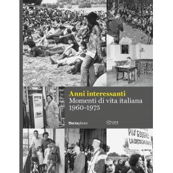 Anni interessanti. momenti di vita italiana (1960-1975). ediz. illustrata