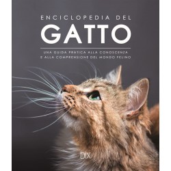 Enciclopedia del gatto. Una guida pratica alla conoscenza e alla comprensione del mondo felino
