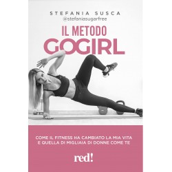 Metodo go girl. come il fitness ha cambiato la mia vita e quella di migliaia di donne come te (Il)