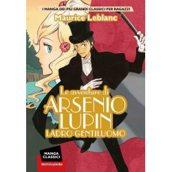 Avventure di arsenio lupin. ladro gentiluomo. manga classici (Le)