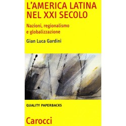 America latina nel xxi secolo. nazioni, regionalismo e globalizzazione (L')