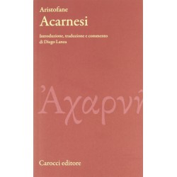 Acarnesi. testo greco a fronte. ediz. critica (Gli)