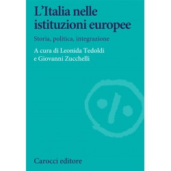 Italia nelle istituzioni europee. storia, politica, integrazione (L')