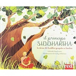 Principe siddharta. la storia del buddha spiegata ai bambini. ediz. illustrata (Il)