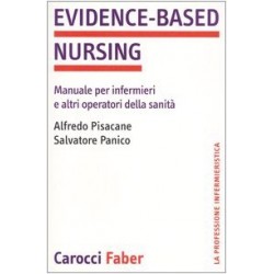 Evidence-based nursing. manuale per infermieri e altri operatori della sanita'