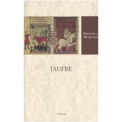 Jaufre. testo francese a fronte. ediz. critica