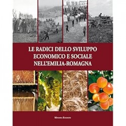 Radici dello sviluppo economico e sociale nell'emilia-romagna (Le)
