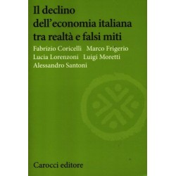 Declino dell'economia italiana tra realta' e falsi miti (Il)