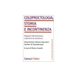 Coloproctologia, stomia e incontinenza. diagnosi infermieristica e percorsi di assistenza