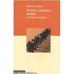 Teoria e struttura sociale. vol. 1: teoria sociologica.