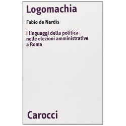 Logomachia. i linguaggi della politica nelle elezioni amministrative a roma