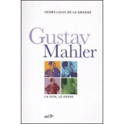 Gustav malher. la vita, le...