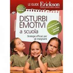 Disturbi emotivi a scuola. strategie efficaci per gli insegnanti. con contenuto digitale per dow...