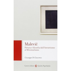 Malevic. pittura e filosofia dall'astrattismo al minimalismo