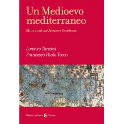 Medioevo mediterraneo. mille anni tra oriente e occidente (Un)