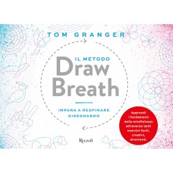 Metodo draw breath. impara a respirare disegnando (Il)