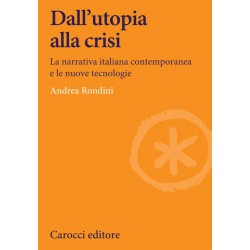 Dall'utopia alla crisi. la narrativa italiana contemporanea e le nuove tecnologie