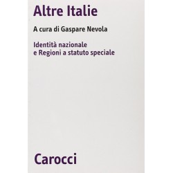 Altre italie. identita' nazionale e regioni a statuto speciale