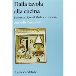 Dalla tavola alla cucina. scrittori e cibo nel medioevo italiano