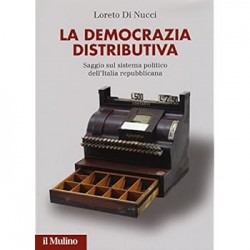 Democrazia distributiva. saggio sul sistema politico dell'italia repubblicana (La)