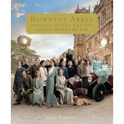 Downton abbey. una nuova era. la guida ufficiale del film. ediz. illustrata