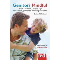 Genitori mindful. come crescere i propri figli con amore, presenza e consapevolezza