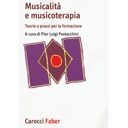 Musicalita' e musicoterapia. teorie e prassi per la formazione