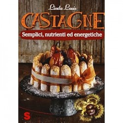 Castagne. semplici, nutrienti ed energetiche