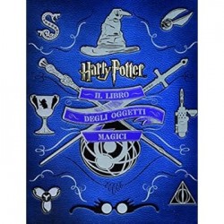 Harry potter. il libro degli oggetti magici. ediz. illustrata