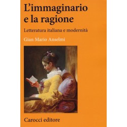 Immaginario e la ragione. letteratura italiana e modernita' (L')