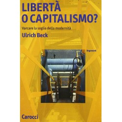 Liberta' o capitalismo? varcare la soglia della modernita'