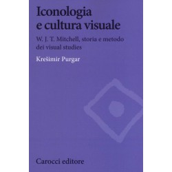 Iconologia e cultura visuale. w.j.t. mitchell, storia e metodo dei visual studies