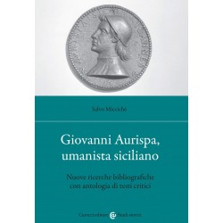 Giovanni aurispa, umanista siciliano. nuove ricerche bibliografiche con antologia di testi critici