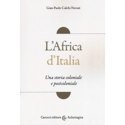 Africa d'italia. una storia coloniale e postcoloniale (L')