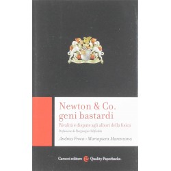 Newton & co. geni bastardi. rivalita' e dispute agli albori della fisica