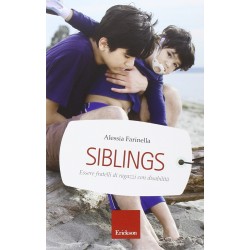 Siblings. essere fratelli di ragazzi con disabilita'