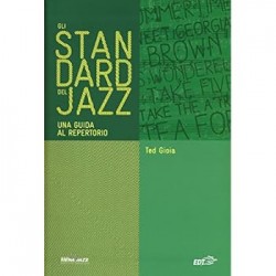 Standard del jazz. una guida al repertorio (Gli)