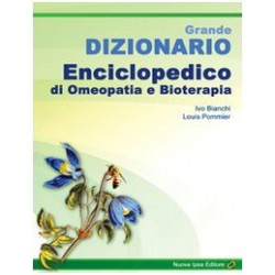 Grande dizionario enciclopedico di omeopatia e bioterapia