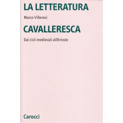 Letteratura cavalleresca. dai cicli medievali all'ariosto (La)