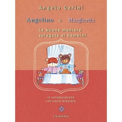 Angelino e Margherita. Le buone maniere spiegate ai bambini