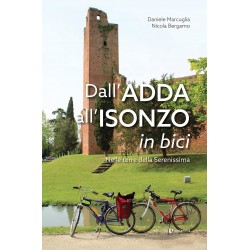 Dall'Adda all'Isonzo in bici. Nelle terre della Serenissima