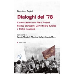 Dialoghi del '78. Conversazioni con Piero Pratesi, Franco Scataglini, David Maria Turoldo e Piet...